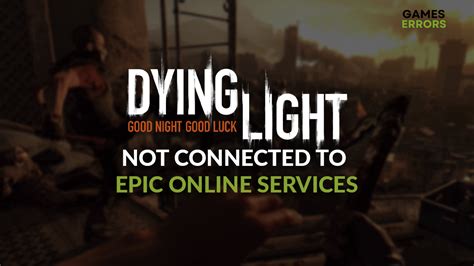 Вы не подключены к epic online services dying light