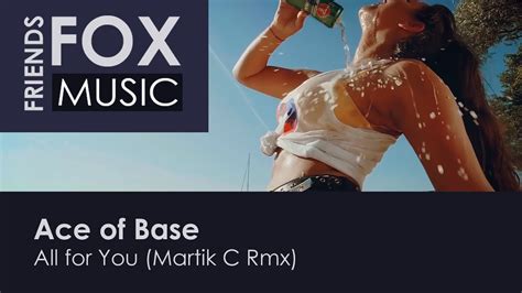 Ace of base all for you martik c remix