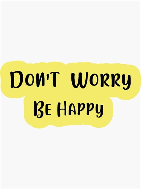 Don t worry be