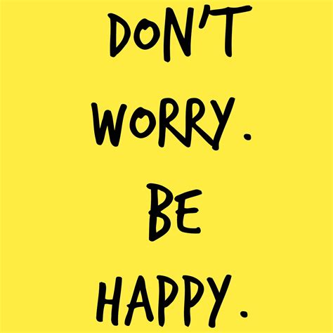 Don t worry be
