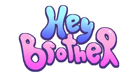 Hey brother