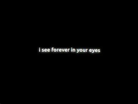 I see forever in your eyes
