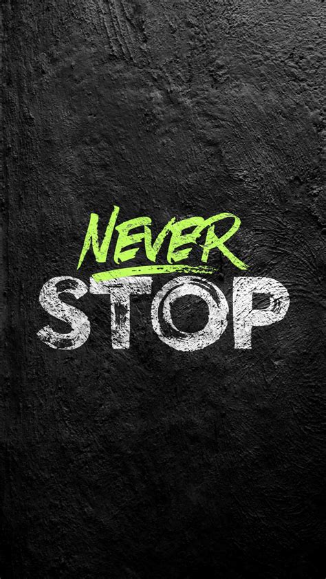 Never stop