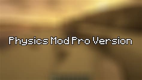 Physic mod pro