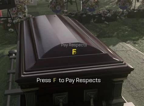 Press f to pay respect