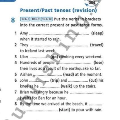 Put the verbs in brackets into the correct present or past tense forms amy sleep